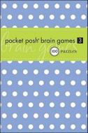 Pocket Posh Brain Games 3 di The Puzzle Society edito da Andrews Mcmeel Publishing