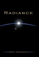 Radiance di Rick Chambers edito da iUniverse