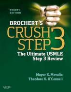 Brochert's Crush Step 3 di Mayur Movalia, Theodore X. O'Connell edito da Elsevier Health Sciences