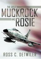 The Great Muckrock and Rosie di Ross C. Detwiler edito da AUTHORHOUSE