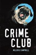 Crime Club di Melodie Campbell edito da ORCA BOOK PUBL