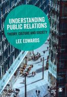 Understanding Public Relations di Lee Edwards edito da SAGE Publications Ltd