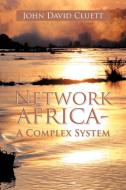 Network Africa-A Complex System di John David Cluett edito da Xlibris
