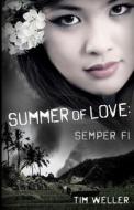 Summer of Love: Semper Fi di Tim Weller edito da Createspace
