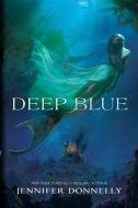 Waterfire Saga, Book One Deep Blue (Waterfire Saga, Book One) di Jennifer Donnelly edito da DISNEY PR