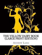The Yellow Fairy Book di Andrew Lang edito da Createspace