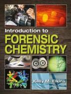 Introduction to Forensic Chemistry di Kelly M. (Towson University Elkins edito da Taylor & Francis Inc
