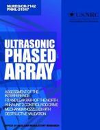 Ultrasonic Phased Array Assessment of the Interference Fit and Leak Path of the North Anna Unit 2 Control Rod Drive Mechanism Nozzle 63 with Destructi di U. S. Nuclear Regulatory Commission edito da Createspace