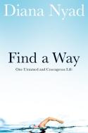 Find a Way di Diana Nyad edito da Pan Macmillan