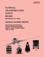 National Transportation Safety Board Highway Accident Report di National Transportation Safety Board edito da Createspace