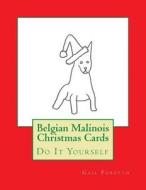 Belgian Malinois Christmas Cards: Do It Yourself di Gail Forsyth edito da Createspace