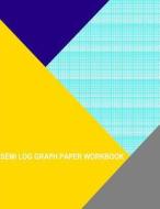 Semi Log Graph Paper Workbook: 70 Divisions 5thn 10th Accent by 7 Cycle di Thor Wisteria edito da Createspace Independent Publishing Platform