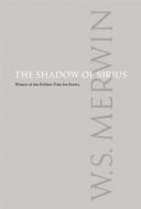 The Shadow of Sirius di W. S. Merwin edito da COPPER CANYON PR
