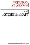 On Psychotherapy di Petruska Clarkson edito da Jason Aronson Inc. Publishers