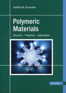 Polymeric Materials: Structure, Properties, Applications di Gottfried W. Ehrenstein edito da HANSER PUBN