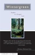 Wintergreen: Rambles in a Ravaged Land di Robert Michael Pyle edito da Sasquatch Books