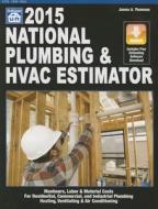 National Plumbing & HVAC Estimator 2015 di James A. Thomson edito da Craftsman Book Company