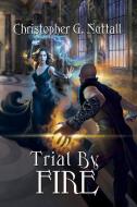 Trial By Fire di Christopher Nuttall edito da Paladin Timeless Books