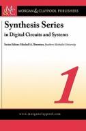 Synthesis Series on Digital Circuits Volume 1 di Mitchell Thornton, Steven Barrett, Daniel Pack, Justin Davis, Robert Reese edito da Morgan & Claypool Publishers