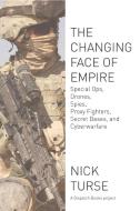 The Changing Face Of Empire di Nick Turse edito da Haymarket Books