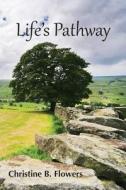 Life's Pathway di Christine Flowers edito da EBER & WEIN PUB