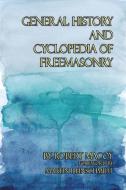 General History and Cyclopedia of Freemasonry di Robert Macoy edito da CRANBROOK ART MUSEUM