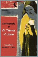 Autobiography of St. Therese of Lisieux di Saint Therese edito da MARTINO FINE BOOKS