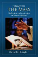 30 Days on the Mass di David M. Knight edito da TWENTY THIRD PUBN