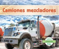 Camiones Mezcladores di Charles Lennie edito da ABDO KIDS