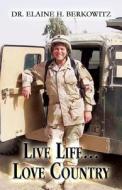 Live Life...love Country di Dr Elaine H Berkowitz edito da America Star Books