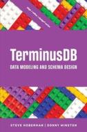 TerminusDB Data Modeling and Schema Design di Steve Hoberman, Donny Winston edito da Technics Publications