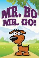 Mr. Bo, Mr. Go! di Jupiter Kids edito da Speedy Publishing LLC