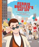 Ferris Bueller's Day Off: The Classic Illustrated Storybook di Bonnie Pang edito da QUIRK BOOKS