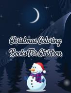 CHRISTMAS COLORING BOOKS FOR CHILDREN: C di NICE BOOKS PRESS edito da LIGHTNING SOURCE UK LTD