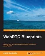 Webrtc Blueprints di Andrii Sergiienko edito da PACKT PUB