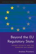 Beyond the EU Regulatory State di Andrea Prontera edito da ECPR Press