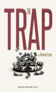 The Trap di Kieran Lynn edito da OBERON BOOKS