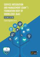 Service Integration and Management (SIAM(TM)) Foundation Body of Knowledge (BoK) di Claire Agutter edito da ITGP