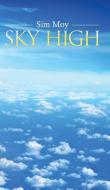 Sky High di Sim Moy edito da Austin Macauley Publishers