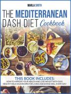The Mediterranean Dash Diet Cookbook di Marla Smith edito da Charlie Creative Lab