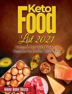 Keto Food List 2021 di Mark book house edito da Mark book house