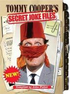 Tommy Cooper\'s Secret Joke Files di Tommy Cooper, John Fisher edito da Cornerstone