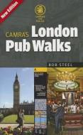 Camra\'s London Pub Walks di Bob Steel edito da Camra Books