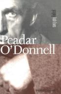 Paedar O'Donnell di Donal O'Drisceoil edito da CORK UNIV PR