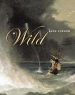 Wild di Anne French edito da Auckland University Press
