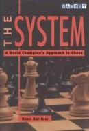 System: A World Champion's Approach to Chess di Hans Berliner edito da Gambit Publications