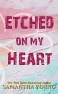 Etched On My Heart di Samantha Young edito da LIGHTNING SOURCE INC