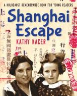 Shanghai Escape di Kathy Kacer edito da SECOND STORY PR