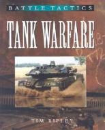 Tank Warfare di Tim Ripley edito da Casemate Publishers and Book Distributors