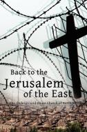 Back to the Jerusalem of the East: The Underground House Church of North Korea di Luther H. Martin, Eugene Bach edito da FIFTH ESTATE INC